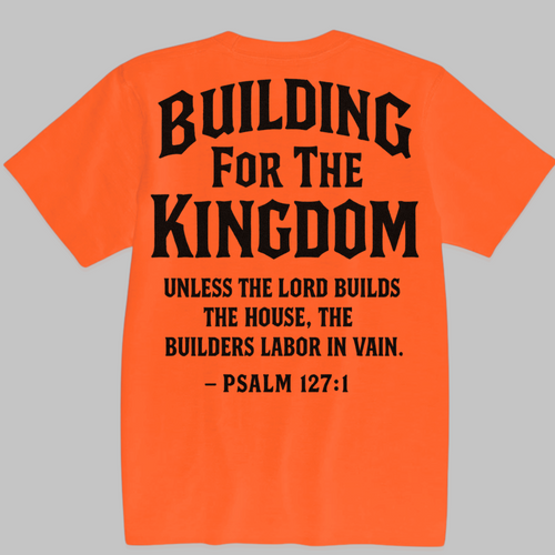 Building For The Kingdom - High-Vis Tee