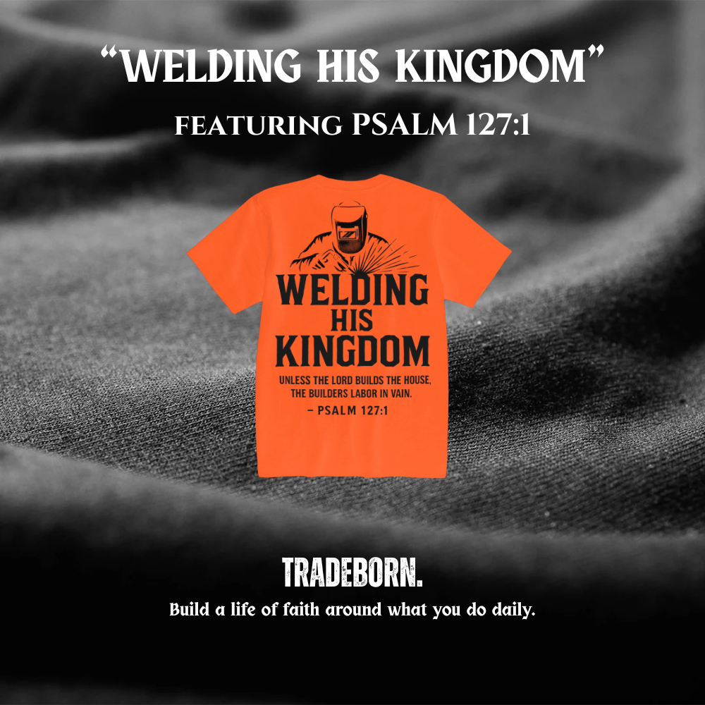 Welding His Kingdom - High-Vis Tee