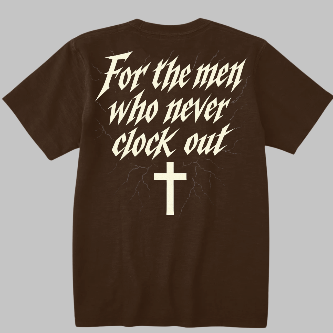 Never Clocking Out - Premium Brown Tee